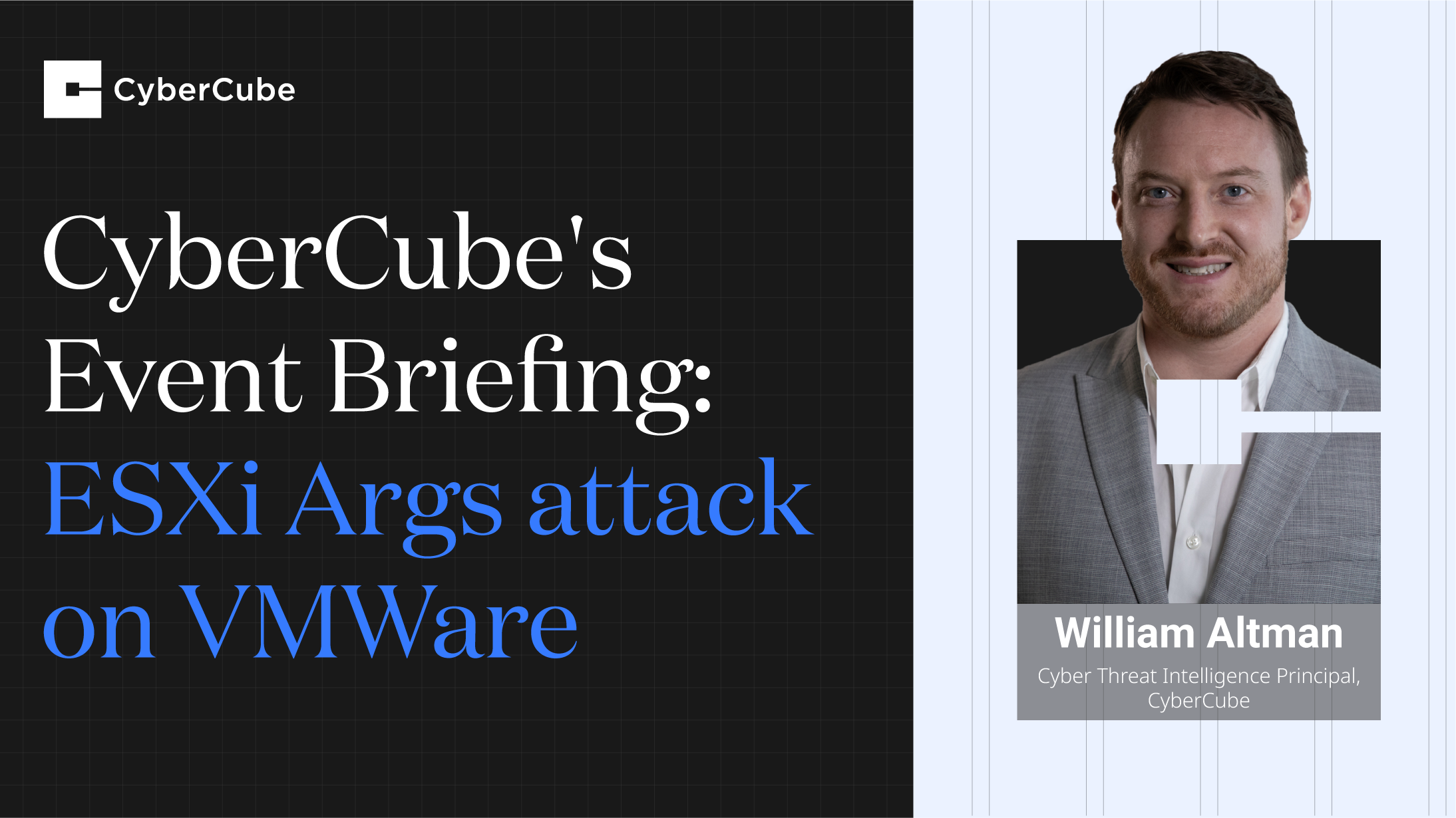 CyberCube's Event Briefing: ESXi Args attack on VMWare