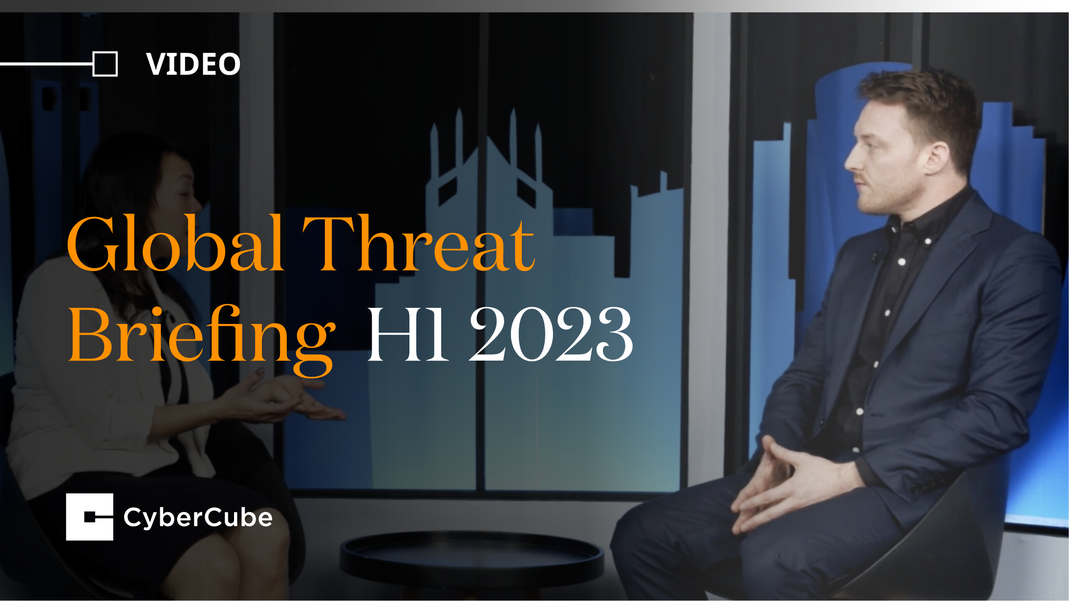 Global Threat Briefing H1 2023