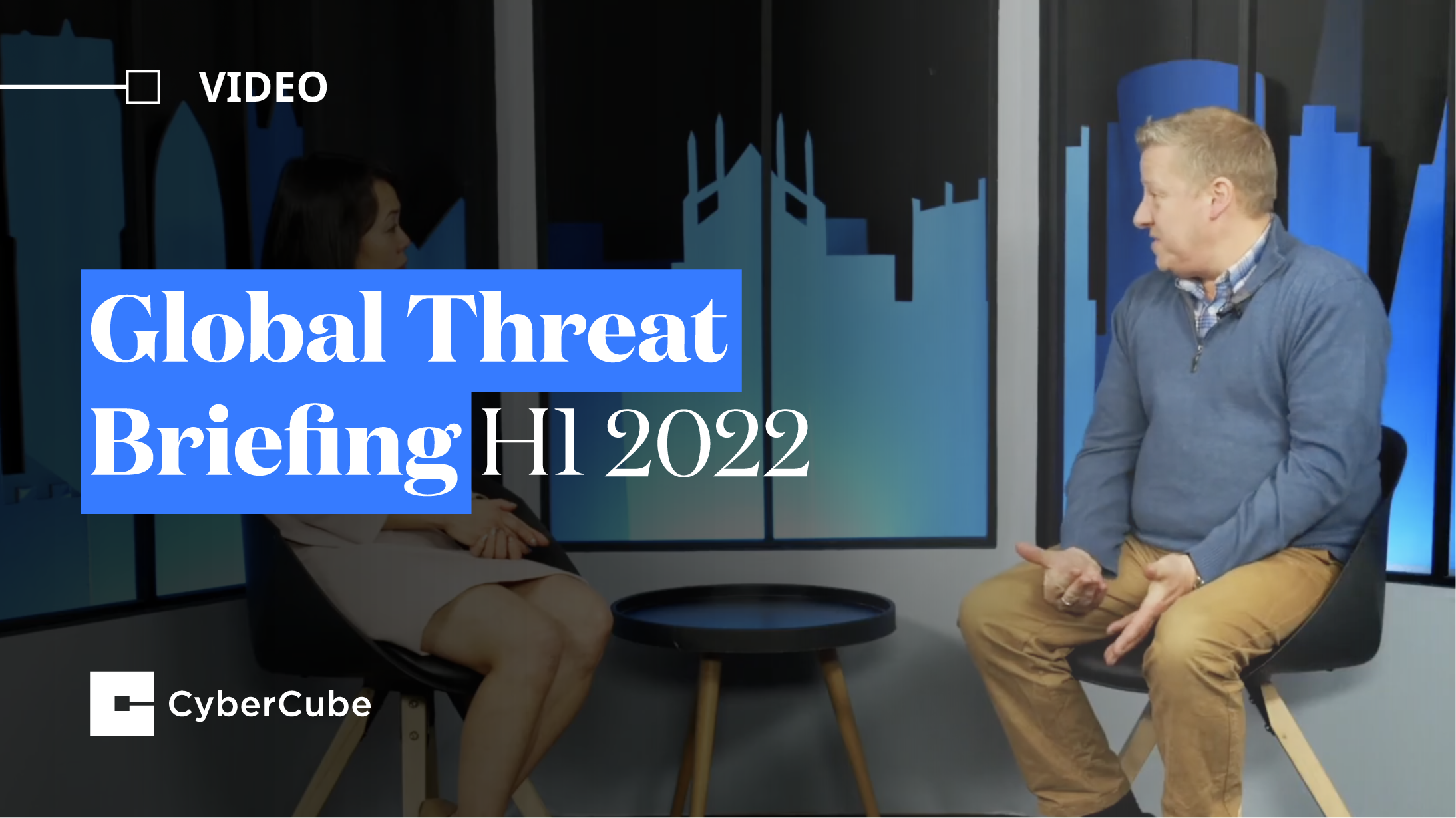 CyberCube - Global Threat Briefing H1 2022