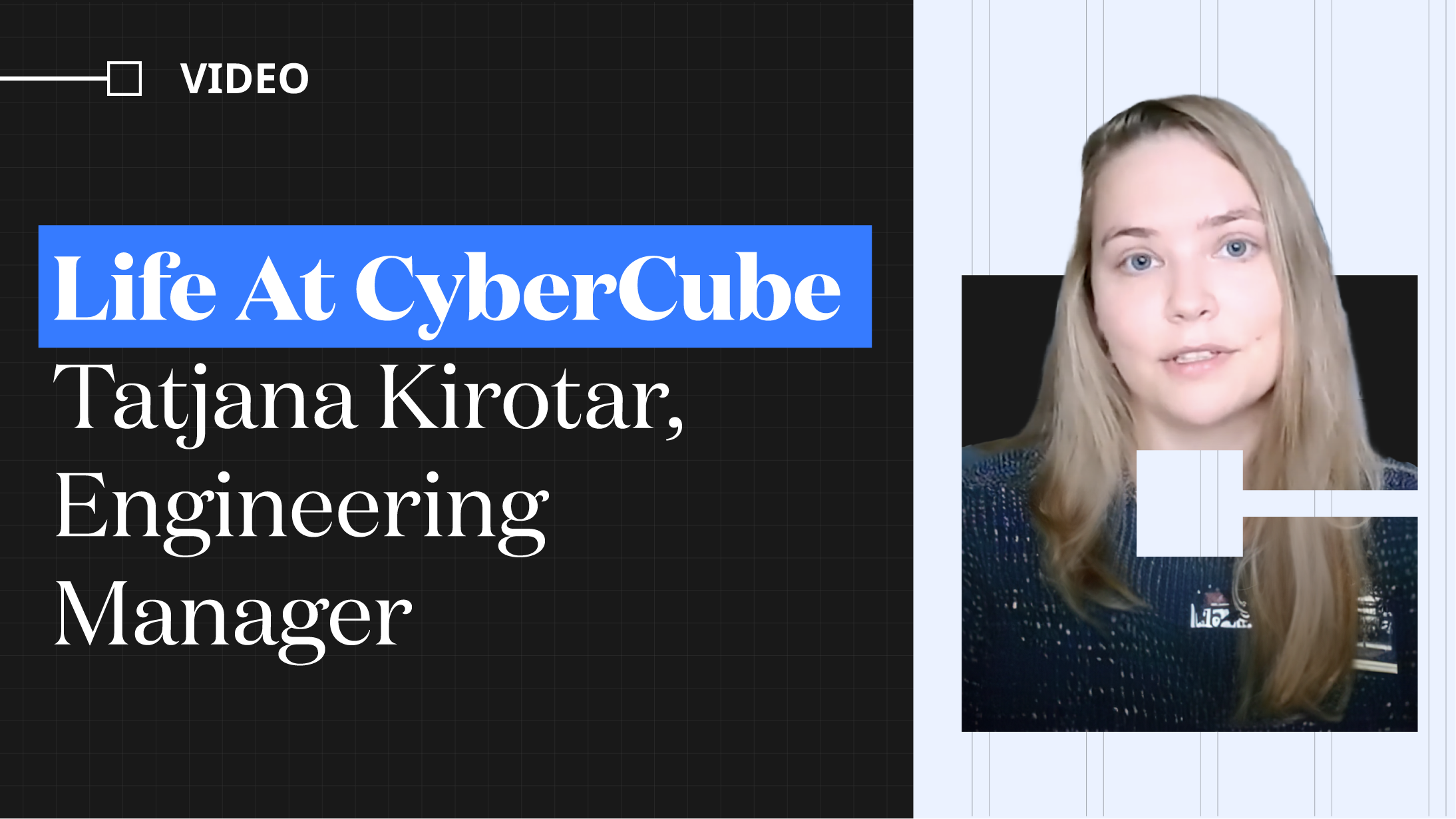 #LifeAtCyberCube - Tatjana Kirotar, Engineering Manager