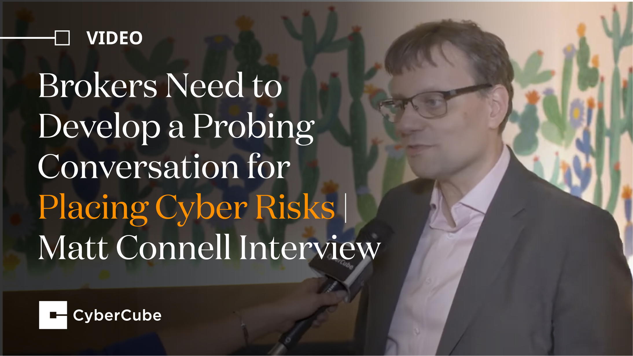 Brokers Need to Develop a Probing Conversation for Placing Cyber Risks